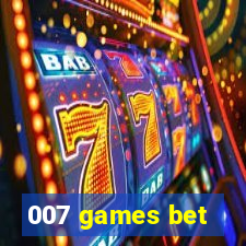 007 games bet